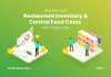 6 Tips UAE Restaurants can use to Control Restaurant Inventory and Minimize Food Wastage Illustration of Restaurant Inventory & Control Food Costs