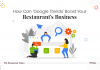 5 Proven Ways To Use Google Trends To Grow Your Restaurant Brand Google trend boost