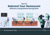 5 Strategies You Can Use to Rebrand Your Restaurant while Maintaining Market Recognition restaurant rebrand