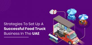 All You Need To Know About Starting A Successful Food Truck Business In The UAE Strategies to set up a successful food truck business