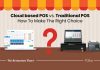 5 Reasons To Choose Cloud POS Systems Over Traditional POS Systems Cloud Based POS