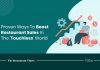 6 Proven Strategies to Increase Restaurant Sales in the ‘Touchless’ World Increase restaurant sales post COVID-19