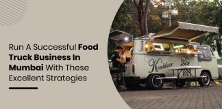 5 Strategies To Have A Successful Food Truck Business in Mumbai Food Truck Business Mumbai