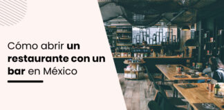 Una guía paso a paso sobre cómo abrir un restaurante con un bar en México Una guía paso a paso sobre cómo abrir un restaurante con un bar en México