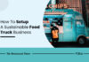 Setting Up A Sustainable Food Truck In 2023 Sustainable food truck business