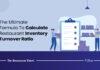 How To Calculate Inventory Turnover Ratio At Your Restaurant Restaurant Inventory Turnover Ratio