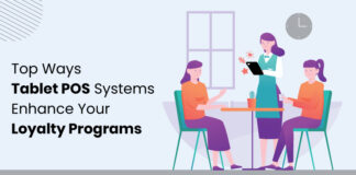 How Tablet POS System Boosts Loyalty Programs For Restaurants Enhance loyalty program with tablet POS system