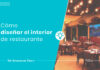 Consejos de diseño de interiores de restaurantes para atraer clientes y mejorar la experiencia de los huéspedes en 2023 Cómo-diseñar-el-interior-de-restaurante