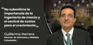 Ingeniería de menú de decodificación para restaurantes – Una conversación con Guillermo Herrera Guillermo Herrera: Director de Alimentos y Bebidas Colsubsidio