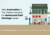 How Automation Can Solve the Restaurant Staff Shortage Problem Automation solves restaurant staff shortage issues