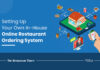 How To Get Your In-House Online Restaurant Ordering System Up And Running Online restaurant ordering system