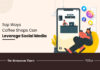 10 Ways Coffee Shops Can Make The Most Of Social Media Coffee Shops Leverage Social Media