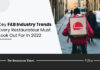 Top F&B Industry Trends To Watch Out For In 2022 F&B Industry Trends 2022