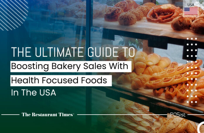 Boost baker sales with health focused foods