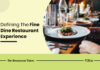 The Fine Dining Definition And What Its Experience Should Feel Like Fine Dining Experience