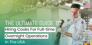 How To Hire Cooks For Full-time Overnight Operations In USA hire cooks for full night operations USA