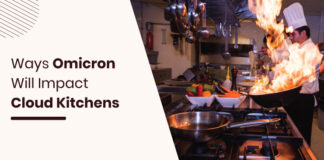 Omicron will impact cloud kitchens