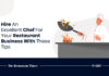 Want To Rejuvenate Your Restaurant Business? Hire A New Chef hire chef for your restaurant