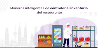 Controla el inventario de tu restaurante y controle los costos de los alimentos con estos consejos Maneras-inteligentes-de-controlar-el-inventario-del-restaurante