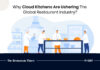 Why Cloud Kitchens Are Ushering The Global Restaurant Industry? Why Kitchens Are Ushering The Global Restaurant Industry?