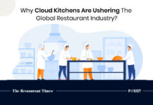 Why Cloud Kitchens Are Ushering The Global Restaurant Industry? Why Kitchens Are Ushering The Global Restaurant Industry?