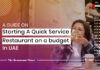 How To Start A QSR With Minimal Investment In The UAE A guide on starting a Quick Service Restaurant on a budget in UAE