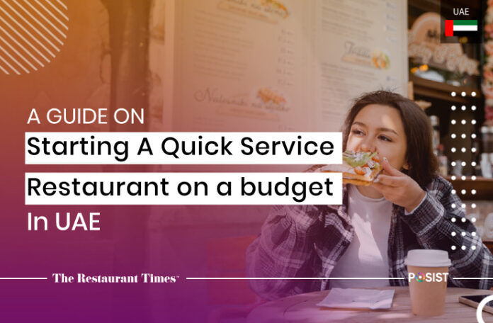 A guide on starting a Quick Service Restaurant on a budget in UAE