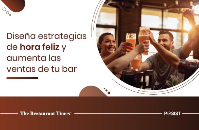 Diseña estrategias de hora feliz y aumenta las ventas de tu bar