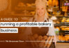 How To Run A Profitable Bakery Business In The UK Running a profitable bakery business