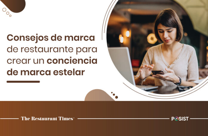 Utiliza estos consejos de marca de restaurante para crear un conciencia de marca estelar para tu restaurante