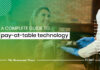 What Is Pay-At-Table Technology? Benefits- For The Customer And Restaurant Owner Pay-at-table technology