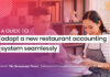 How To Adopt A New Restaurant Accounting System Without Affecting Operations restaurant account system