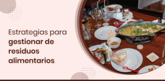 Estrategias para gestionar de residuos alimentarios para reducir los costes de los restaurantes Estrategias-para-gestionar-de-residuos-alimentarios
