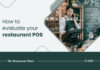 Top Restaurant POS Features To Look For In 2022 restaurant POS features