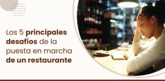 Cómo superar los retos de la puesta en marcha de un restaurante al abrir lo Los-5-principales-desafíos-de-la-puesta-en-marcha-de-un-restaurante