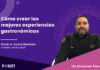 Cómo crear las mejores experiencias gastronómicas – una conversación con Oscar Medrano Oscar-A.-Izunza-Medrano