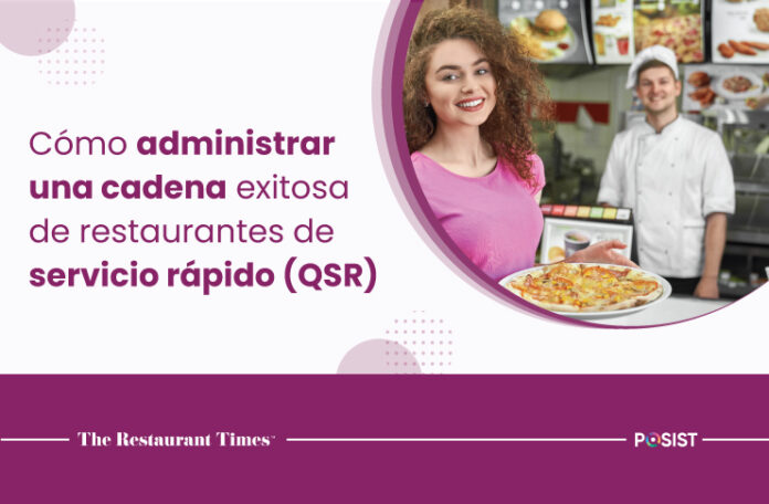 Cómo-administrar-una-cadena-exitosa-de-restaurantes-de-servicio-rápido-(QSR)