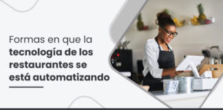 11 Formas en las que la tecnología de los restaurantes está automatizando y optimizando las operaciones Formas-en-que-la-tecnología-de-los-restaurantes-se-está-automatizando