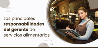 Deberes y responsabilidades esenciales de un gerente de servicios alimentarios