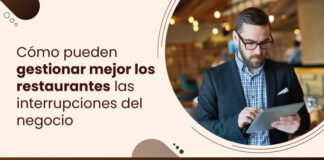 Gestión de crisis 101: Cómo los restaurantes pueden gestionar mejor las interrupciones del negocio
