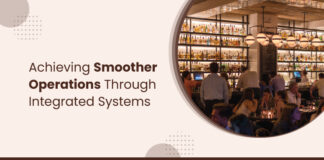 Why Restaurants Need To Have Integrated Systems for Smoother Operations? Integrated Restaurant Operations
