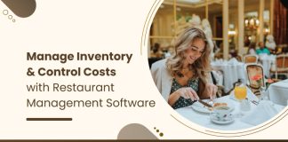 How Restaurant Management Software Can Help You Manage Inventory and Control Costs